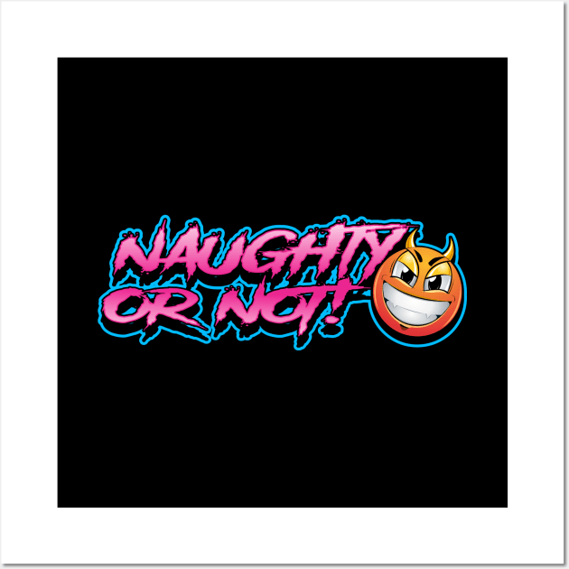 Naughty or Not Wall Art by razrgrfx